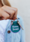 Have Soul Keychain