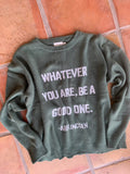 Be a Good One Sweater